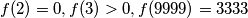 f(2)=0,f(3)>0,f(9999)=3333