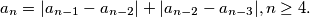 a_n = |a_{n - 1} - a_{n - 2}| + |a_{n - 2} - a_{n - 3}|, n \geq 4.