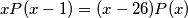 xP(x - 1) = (x - 26)P(x)