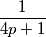 \dfrac{1}{4p + 1}