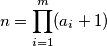n=\prod_{i=1}^{m}(a_i + 1)