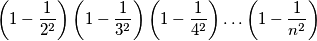 \left(1 - \frac{1}{2^2}\right)\left(1 - \frac{1}{3^2}\right)\left(1 - \frac{1}{4^2}\right) \dots \left(1 - \frac{1}{n^2}\right)