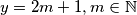 y=2m+1,m\in \mathbb{N}