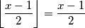 \left\lfloor \frac{x - 1}{2} \right\rfloor = \frac{x - 1}{2}