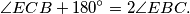 \angle ECB+180^{\circ }=2\angle EBC.