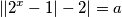 \left|\left|2^{x}-1\right|-2\right|=a