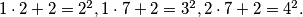 1 \cdot 2 + 2 = 2^2, 1 \cdot 7 + 2 = 3^2, 2 \cdot 7 + 2 = 4^2.