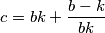c = bk + \frac{b - k}{bk}