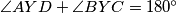 \angle{AYD} + \angle{BYC} = 180^\circ