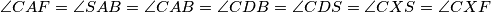 \angle CAF = \angle SAB = \angle CAB = \angle CDB = \angle CDS = \angle CXS = \angle CXF
