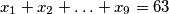 x_1+x_2+\ldots+x_9 = 63