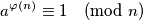 a^{\varphi(n)} \equiv 1 \pmod n