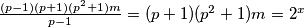 \frac{(p-1)(p+1)(p^2+1)m}{p-1} = (p+1)(p^2+1)m = 2^x