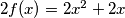2f(x)=2x^2+2x