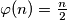 \varphi(n) = \frac{n}{2}