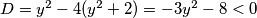D=y^2-4(y^2+2)=-3y^2-8<0
