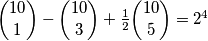 \dbinom{10}{1}-\dbinom{10}{3}+\frac{1}{2}\dbinom{10}{5}=2^4