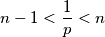 n - 1 < \frac{1}{p}  < n