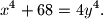 x^4+68=4y^4.