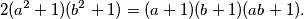 2(a^2 +1)(b^2+1)=(a+1)(b+1)(ab+1).