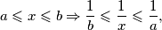 a\leqslant x\leqslant b\Rightarrow\frac{1}{b}\leqslant\frac{1}{x}\leqslant\frac{1}{a},