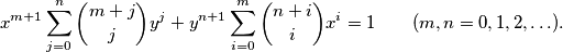 x^{m+1} \sum_{j=0}^n \binom{m+j}{j} y^j + y^{n+1} \sum_{i=0}^m \binom{n+i}{i} x^i = 1 \qquad (m, n = 0, 1, 2, \ldots ).