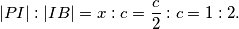 |PI|:|IB| = x:c = \frac{c}{2} : c = 1:2.