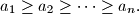 a_{1}\geq a_{2}\geq \dots \geq a_{n}.