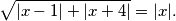 \sqrt{ |x-1| + |x+4| } = |x|.