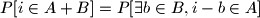 P[i \in A+B] = P[\exists b \in B, i-b \in A]