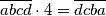 \overline{abcd} \cdot 4 = \overline{dcba}
