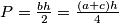 P = \frac{bh}{2} = \frac{(a + c)h}{4}