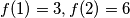 f(1)=3,f(2)=6