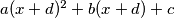 a(x + d)^2 + b(x + d) + c
