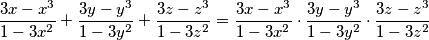 \frac{3x-x^{3}}{1-3x^{2}}+\frac{3y-y^{3}}{1-3y^{2}}+\frac{3z-z^{3}}{1-3z^{2}}=\frac{3x-x^{3}}{1-3x^{2}}\cdot\frac{3y-y^{3}}{1-3y^{2}}\cdot\frac{3z-z^{3}}{1-3z^{2}}