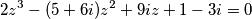 2z^3 - (5+6i)z^2 + 9iz + 1-3i = 0