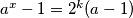 a^x-1=2^k(a-1)