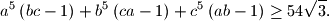 
a^5\left(bc-1\right)+b^5\left(ca-1\right)+c^5\left(ab-1\right)\ge
54\sqrt{3}.

