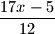 \dfrac{17x-5}{12}