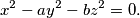 x^2 - ay^2 - bz^2 = 0.