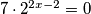 7\cdot2^{2x-2}=0