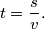 t=\dfrac{s}{v}.
