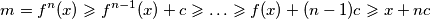 m = f^n(x) \geqslant f^{n-1}(x) + c \geqslant \ldots \geqslant f(x) + (n-1)c \geqslant x + nc