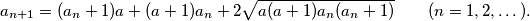 a_{n+1 }= (a_n + 1)a + (a + 1)a_n + 2 \sqrt{a(a + 1)a_n(a_n + 1)} \qquad (n = 1, 2 ,\dots ).