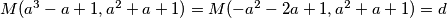 M(a^3-a+1,a^2+a+1)=M(-a^2-2a+1,a^2+a+1)=d