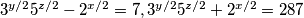 3^{y/2}5^{z/2}-2^{x/2}=7,3^{y/2}5^{z/2}+2^{x/2}=287