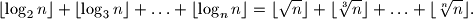 \lfloor \log_{2}{n} \rfloor + \lfloor \log_{3}{n} \rfloor + \ldots + \lfloor \log_{n}{n} \rfloor = \lfloor \sqrt{n} \rfloor + \lfloor \sqrt[3]{n} \rfloor + \ldots + \lfloor \sqrt[n]{n} \rfloor.