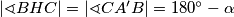 |\sphericalangle BHC| = |\sphericalangle CA'B| = 180^{\circ}-\alpha