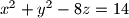 x^{2}+y^{2}-8z=14