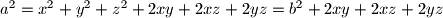 a^2 = x^2 + y^2 + z^2 + 2xy + 2xz + 2yz = b^2 + 2xy + 2xz + 2yz